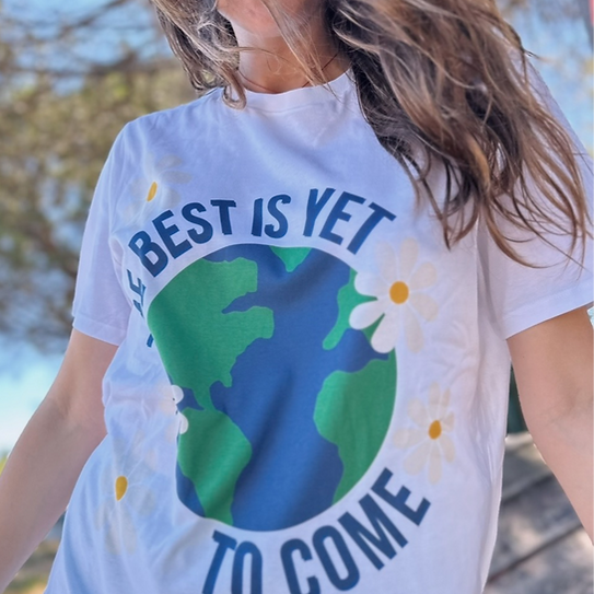 BEST IS YET TO COME T-SHIRT